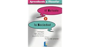 Aprendiendo A Filosofar, 6: El Estado Y La Sociedad