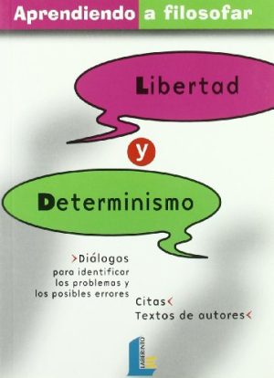 Aprendiendo A Filosofar, 7: Libertad Y Determinismo