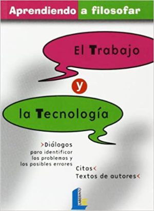 Aprendiendo A Filosofar, 8: El Trabajo Y La Tecnología