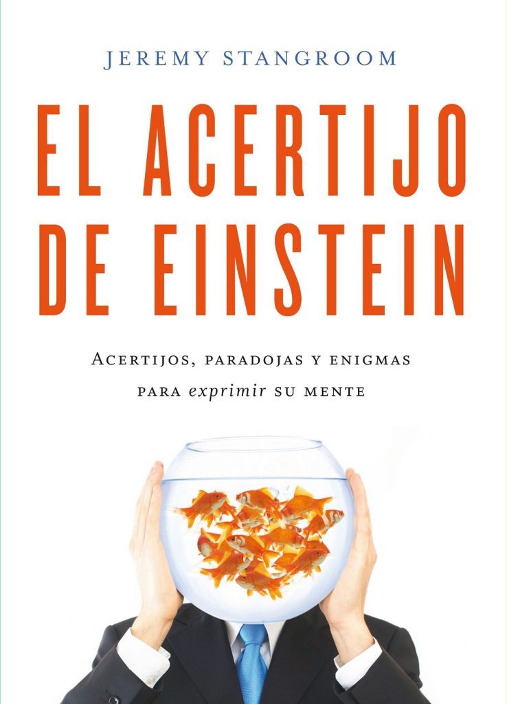 El Acertijo De Einstein: Acertijos, Paradojas Y Enigmas