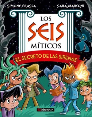 Los Seis Míticos : El Secreto De Las Sirenas