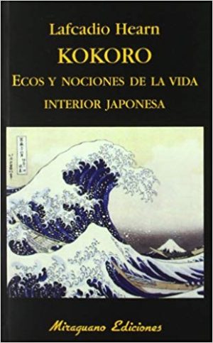 Kokoro: Ecos Y Nociones De La Vida Interior Japonesa