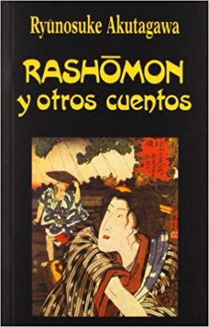 Rashomon Y Otros Cuentos
