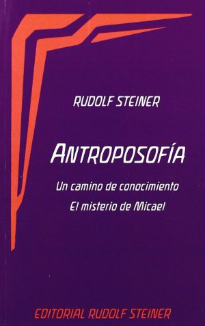 Antroposofía: Un Camino De Conocimiento: El Misterio De Micael