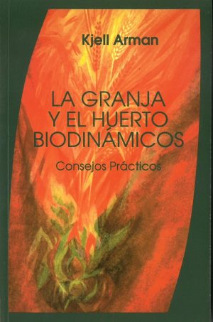 La Granja Y El Huerto Biodinámicos : Tierra Y Pan