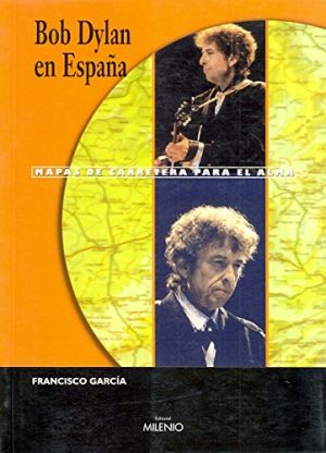 Bob Dylan En España: Mapas De Carretera Para El Alma
