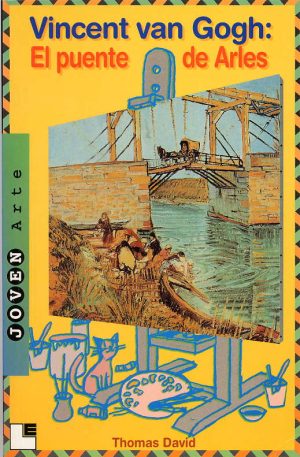 Vincent Van Gogh : El Puente De Arles