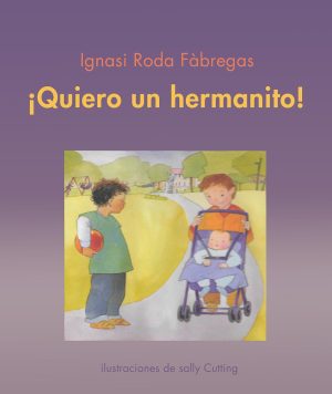 Quiero Un Hermanito!