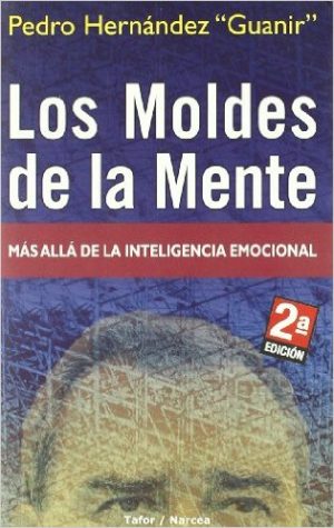 Los Moldes De La Mente : Mas Allá De La Inteligencia Emocional