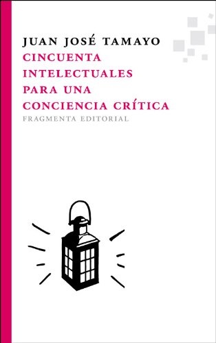 Cincuenta Intelectuales Para Una Conciencia Crítica