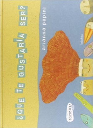 Qué Te Gustaría Ser?