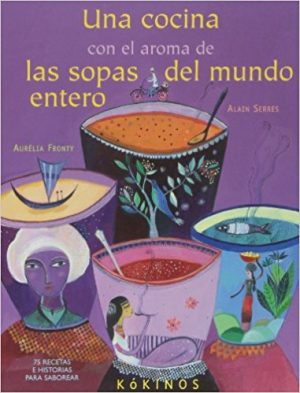 Una Cocina Con El Aroma De Las Sopas Del Mundo