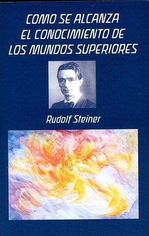 Como Se Alcanza El Conocimiento De Los Mundos Superiores