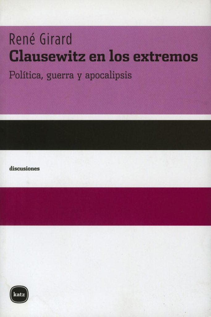 Clausewitz en los extremos: Política, guerra y apocalipsis