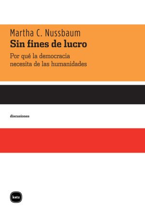 Sin fines de lucro: Por qué la democracia necesita humanidades