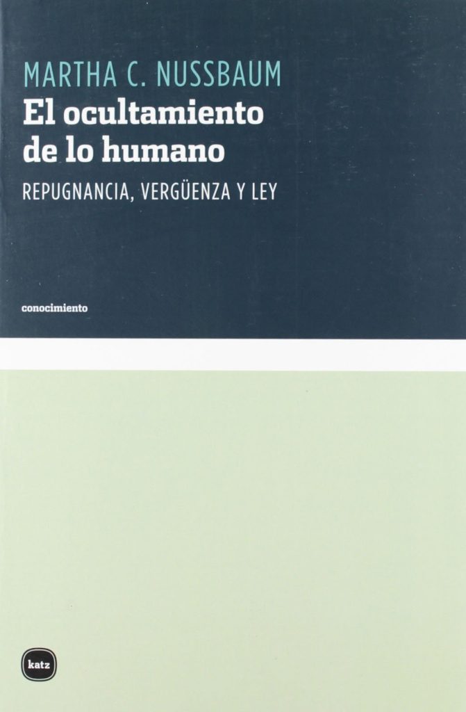 El Ocultamiento De Lo Humano: Repugnancia, Vergüenza Y Ley