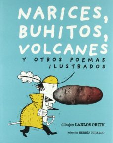 Narices, Buhitos, Volcanes Y Otros Poemas Ilustrados