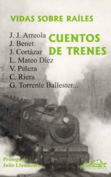 Vidas Sobre Railes : Cuentos De Trenes