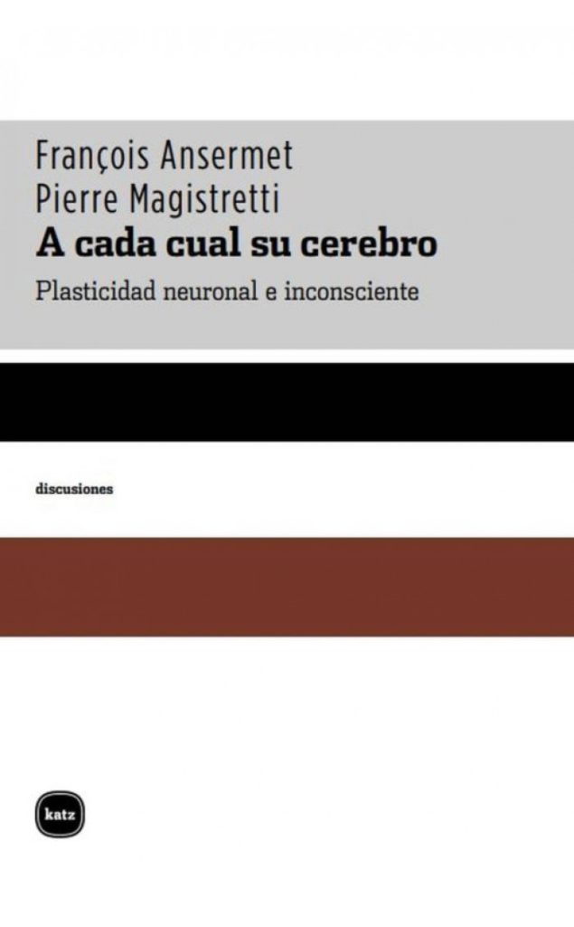 A Cada Cual Su Cerebro: Plasticidad Neuronal E Inconsciente