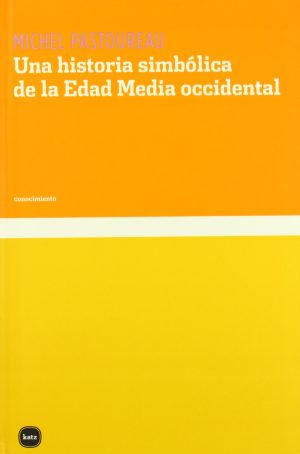 Una Historia Simbólica De La Edad Media Occidental
