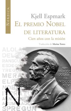 El Premio Nobel De Literatura : Cien Años Con La Misión