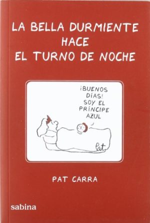 Bella Durmiente Hace El Turno De Noche, La