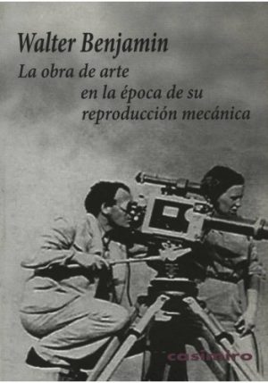La Obra De Arte En La Época De Su Reproducción Mecánica