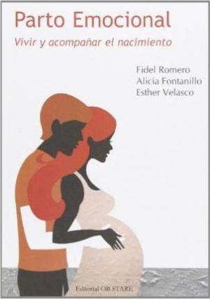 Parto Emocional : Vivir Y Acompañar El Nacimiento