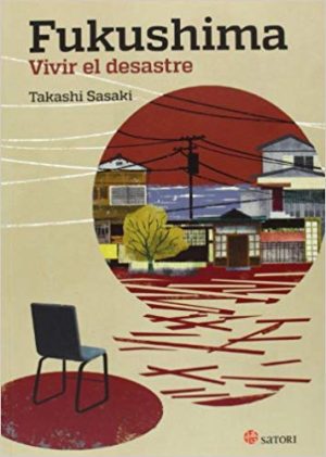 Fukushima: Vivir el desastre