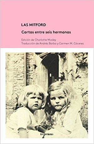 Las Mitford : Cartas Entre Las Seis Hermanas
