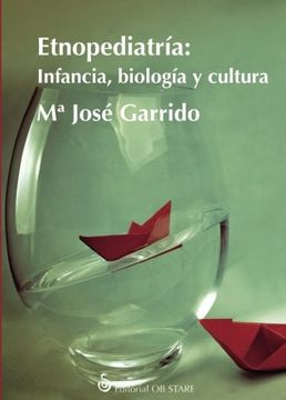 Etnopediatría : Infancia, Biología Y Cultura