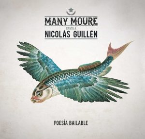 Many Moure Canta A Nicolás Guillen : Poesía Bailable (+Cd)