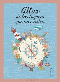 Atlas De Los Lugares Que No Existen