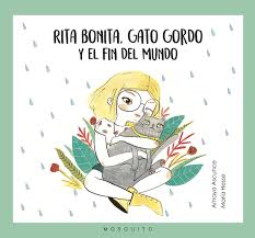 Rita Bonita, Gato Gordo Y El Fin Del Mundo