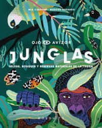Junglas : Selvas, Bosques Y Reservas Naturales De La Tierra