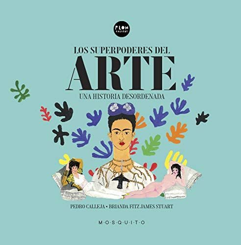 Superpoderes Del Arte : Una Historia Desordenada