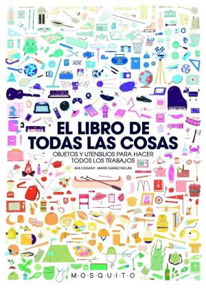 El Libro De Todas Las Cosas: Objetos Y Utensilios Para Hacer Todos…
