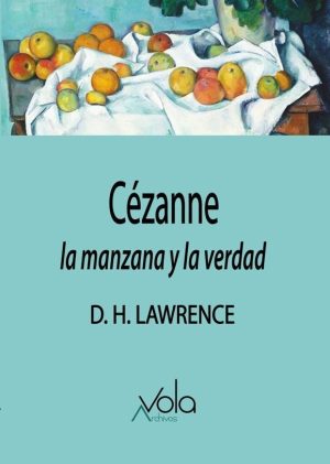 Cezanne : La Manzana Y La Verdad