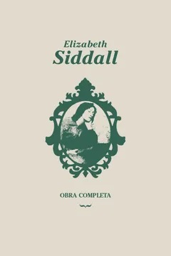 Elizabeth Siddall : Obra Completa