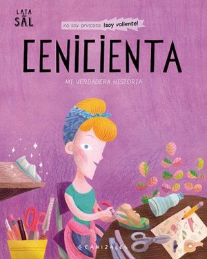Cenicienta: Mi Verdadera Historia