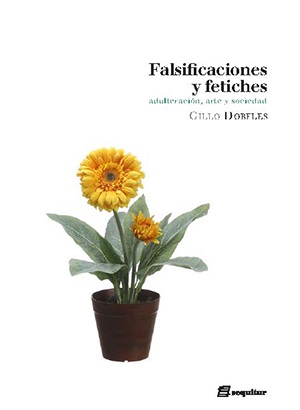 Falsificaciones Y Fetiches: La Adulteración En El Arte Y La Sociedad