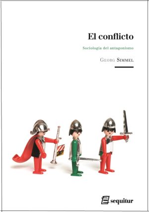El Conflicto: Sociología Del Antagonismo