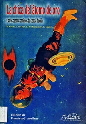 La chica del átomo de oro y otros cuentos antiguos de ciencia ficción