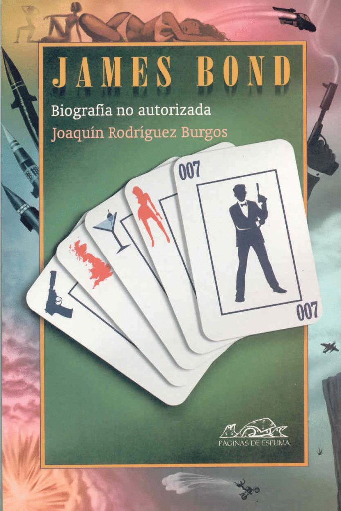 James Bond : Biografía No Autorizada Del Agente Secreto 007