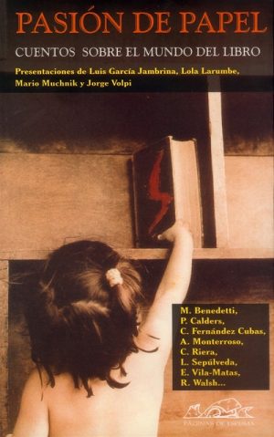 Pasión De Papel : Cuentos Sobre El Mundo Del Libro