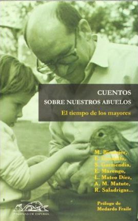 El Tiempo De Los Mayores : Cuentos Sobre Nuestros Abuelos