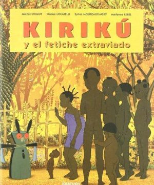 Kiriku Y El Fetiche Extraviado (Grande)