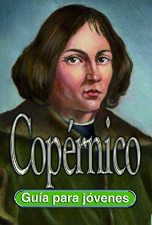 Copérnico: Guía Para Jóvenes