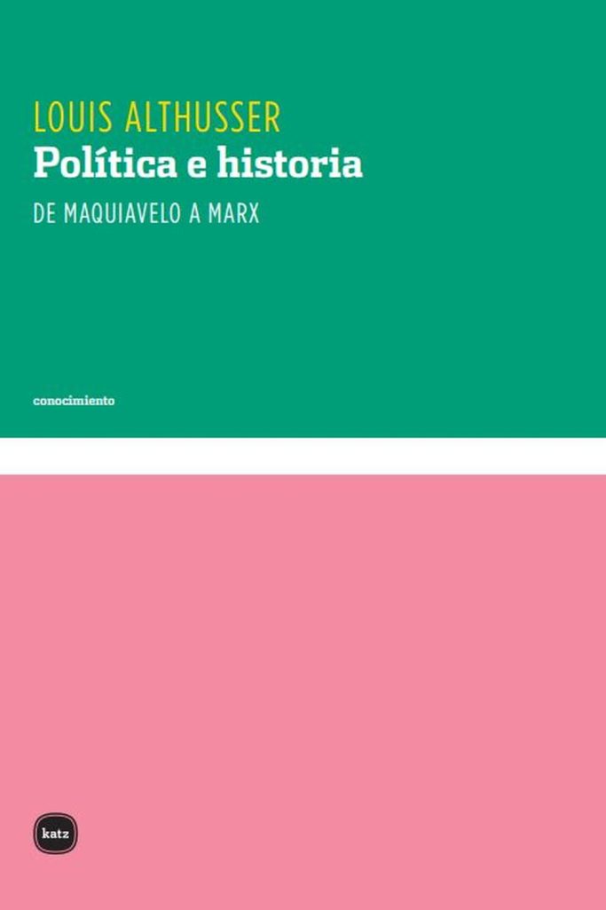Política e historia: De Maquiavelo a Marx
