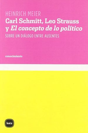 Carl Schmitt, Leo Strauss y el concepto de lo político
